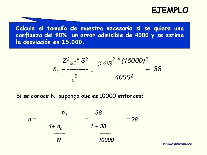 EJEMPLO Calcule el tamaño de muestra necesario si se quiere una confianza del 90%,