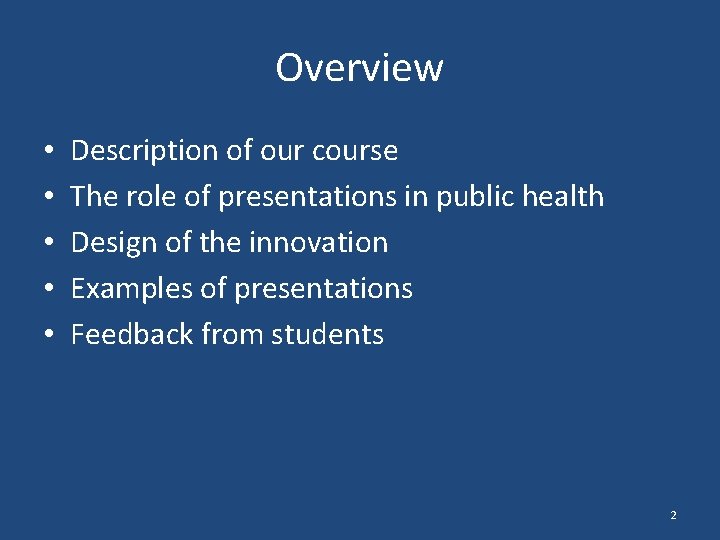 Overview • • • Description of our course The role of presentations in public