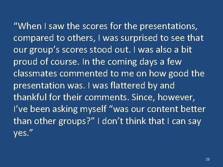 “When I saw the scores for the presentations, compared to others, I was surprised
