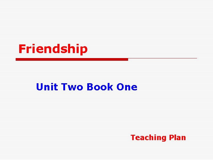 Friendship Unit Two Book One Teaching Plan 