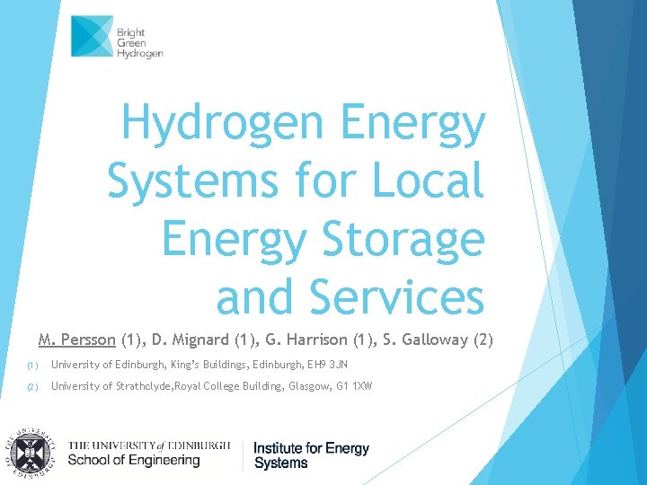 Hydrogen Energy Systems for Local Energy Storage and Services M. Persson (1), D. Mignard