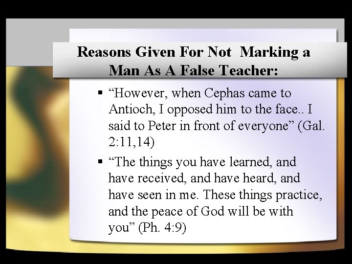 Reasons Given For Not Marking a Man As A False Teacher: § “However, when