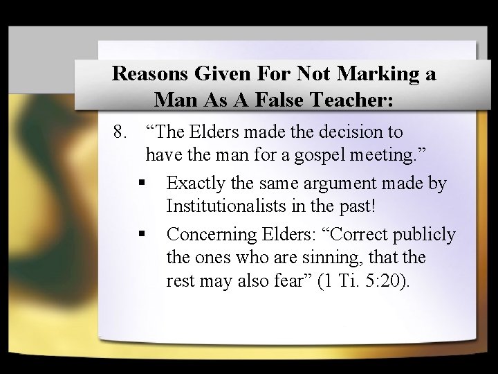 Reasons Given For Not Marking a Man As A False Teacher: 8. “The Elders