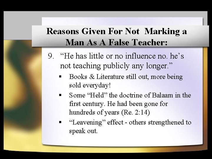 Reasons Given For Not Marking a Man As A False Teacher: 9. “He has