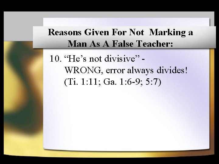 Reasons Given For Not Marking a Man As A False Teacher: 10. “He’s not