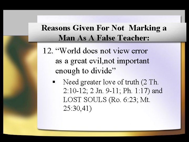 Reasons Given For Not Marking a Man As A False Teacher: 12. “World does