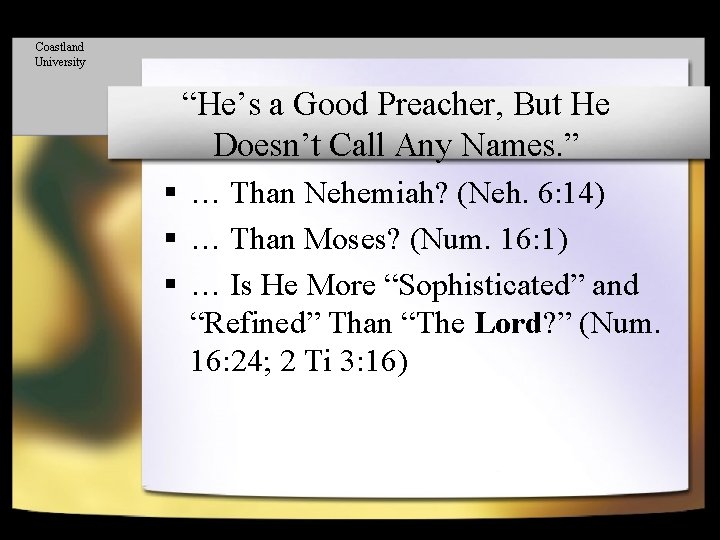 Coastland University “He’s a Good Preacher, But He Doesn’t Call Any Names. ” §