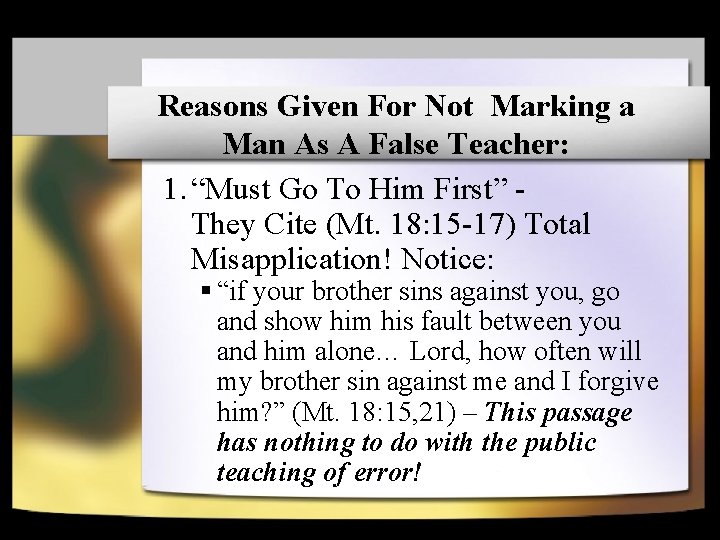Reasons Given For Not Marking a Man As A False Teacher: 1. “Must Go