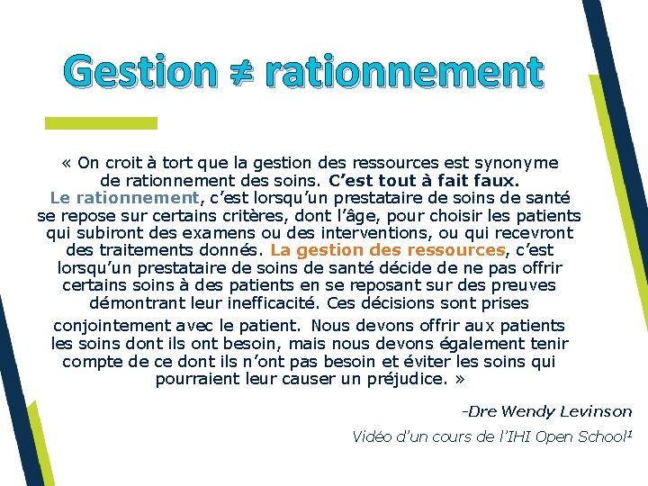 Gestion ≠ rationnement « On croit à tort que la gestion des ressources est