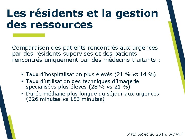 Les résidents et la gestion des ressources Comparaison des patients rencontrés aux urgences par