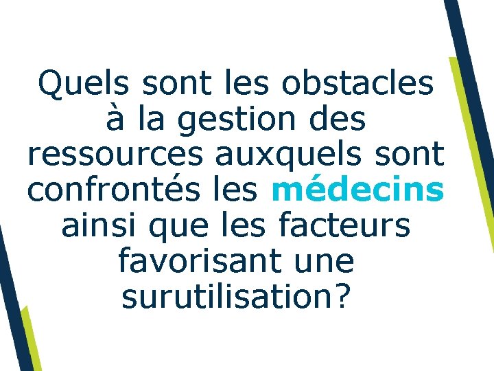 Quels sont les obstacles à la gestion des ressources auxquels sont confrontés les médecins