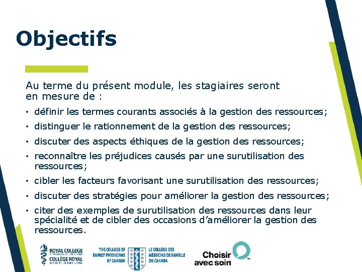 Objectifs Au terme du présent module, les stagiaires seront en mesure de : •