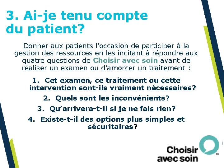 3. Ai-je tenu compte du patient? Donner aux patients l’occasion de participer à la