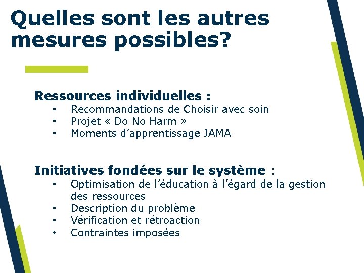 Quelles sont les autres mesures possibles? Ressources individuelles : • • • Recommandations de