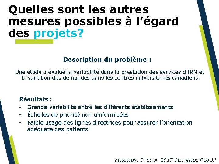Quelles sont les autres mesures possibles à l’égard des projets? Description du problème :