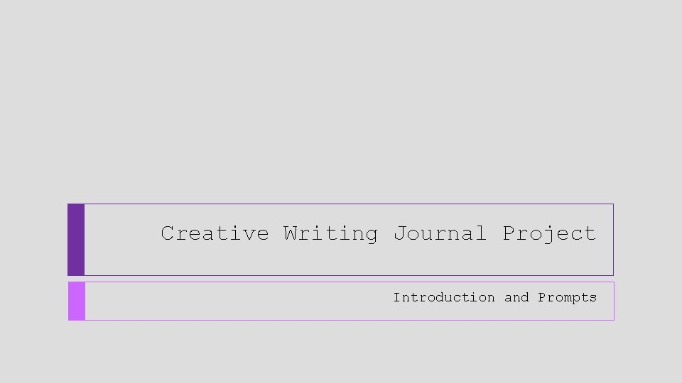 Creative Writing Journal Project Introduction and Prompts 