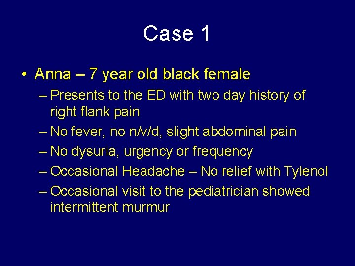 Case 1 • Anna – 7 year old black female – Presents to the