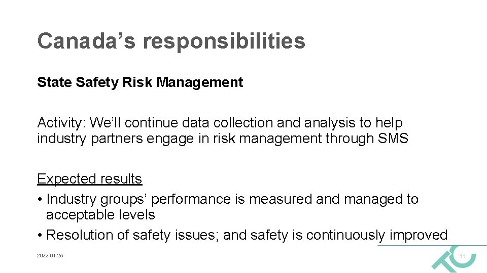 Canada’s responsibilities State Safety Risk Management Activity: We’ll continue data collection and analysis to