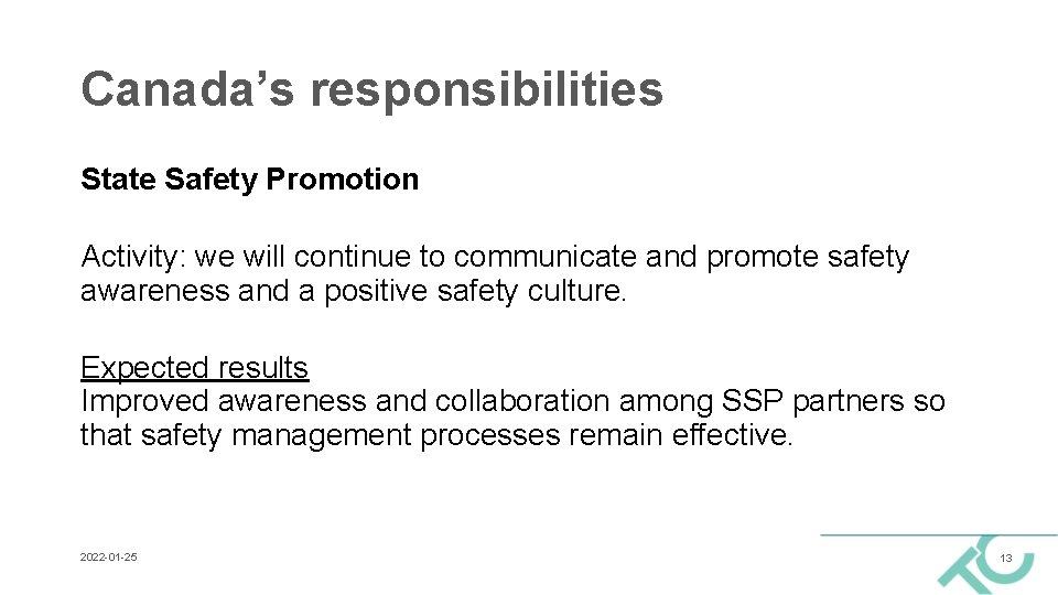 Canada’s responsibilities State Safety Promotion Activity: we will continue to communicate and promote safety