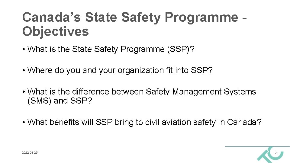 Canada’s State Safety Programme Objectives • What is the State Safety Programme (SSP)? •