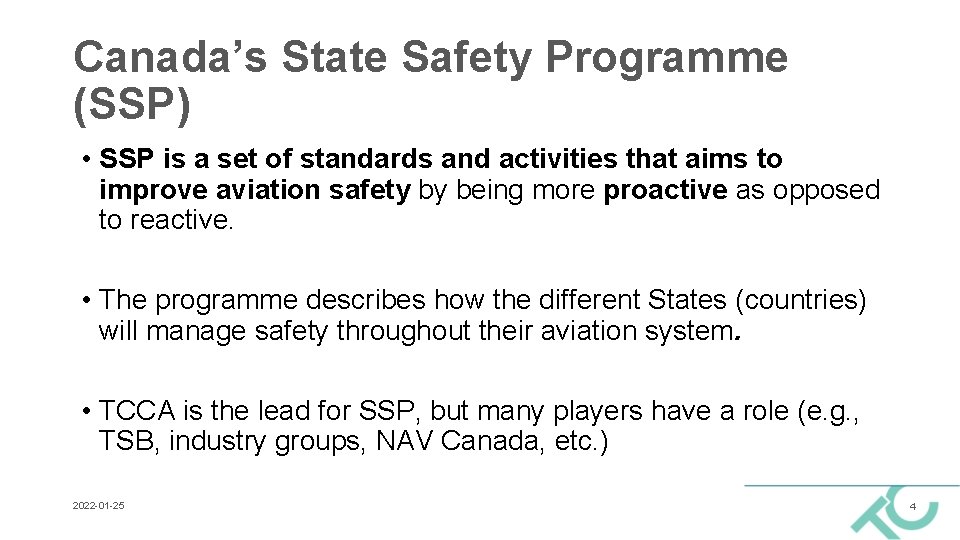 Canada’s State Safety Programme (SSP) • SSP is a set of standards and activities