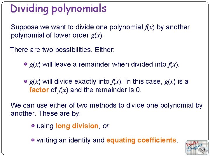 Dividing polynomials Suppose we want to divide one polynomial f(x) by another polynomial of