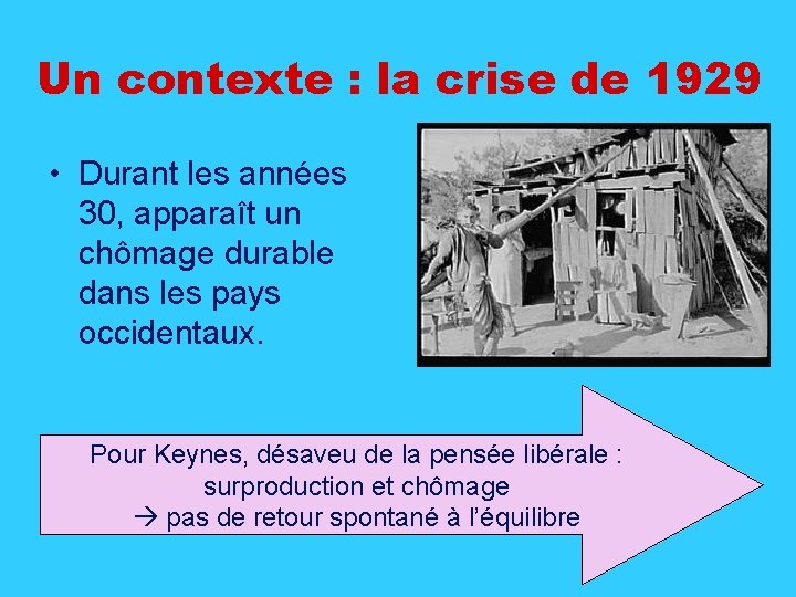 Un contexte : la crise de 1929 • Durant les années 30, apparaît un