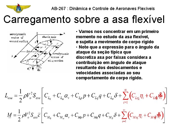 AB-267 : Dinâmica e Controle de Aeronaves Flexíveis Carregamento sobre a asa flexível •