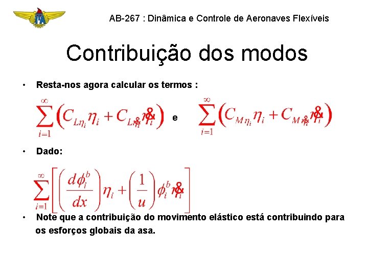 AB-267 : Dinâmica e Controle de Aeronaves Flexíveis Contribuição dos modos • Resta-nos agora