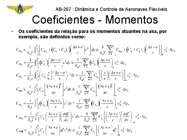 AB-267 : Dinâmica e Controle de Aeronaves Flexíveis Coeficientes - Momentos • Os coeficientes