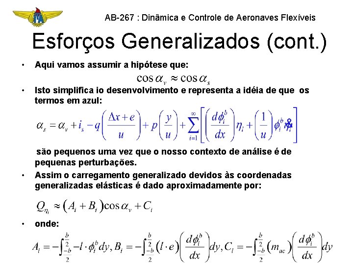 AB-267 : Dinâmica e Controle de Aeronaves Flexíveis Esforços Generalizados (cont. ) • Aqui