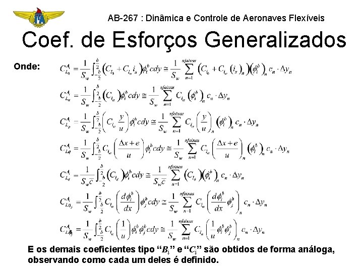 AB-267 : Dinâmica e Controle de Aeronaves Flexíveis Coef. de Esforços Generalizados Onde: E