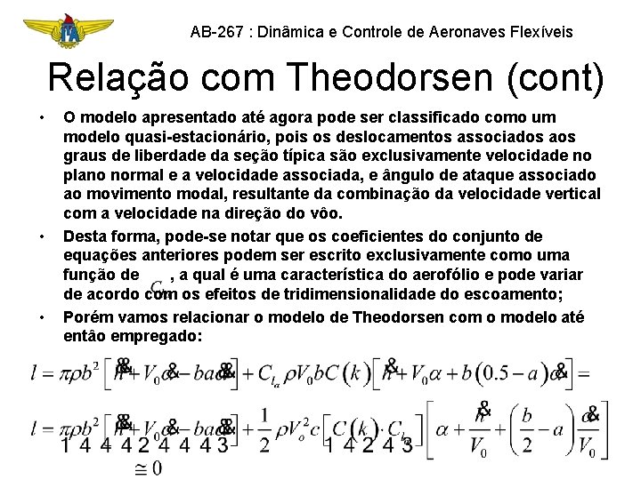 AB-267 : Dinâmica e Controle de Aeronaves Flexíveis Relação com Theodorsen (cont) • •