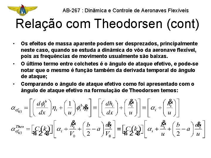 AB-267 : Dinâmica e Controle de Aeronaves Flexíveis Relação com Theodorsen (cont) • •