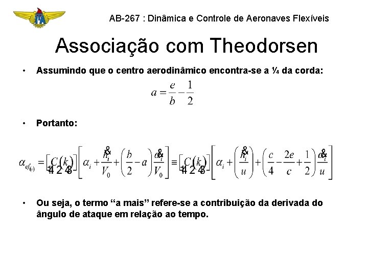 AB-267 : Dinâmica e Controle de Aeronaves Flexíveis Associação com Theodorsen • Assumindo que