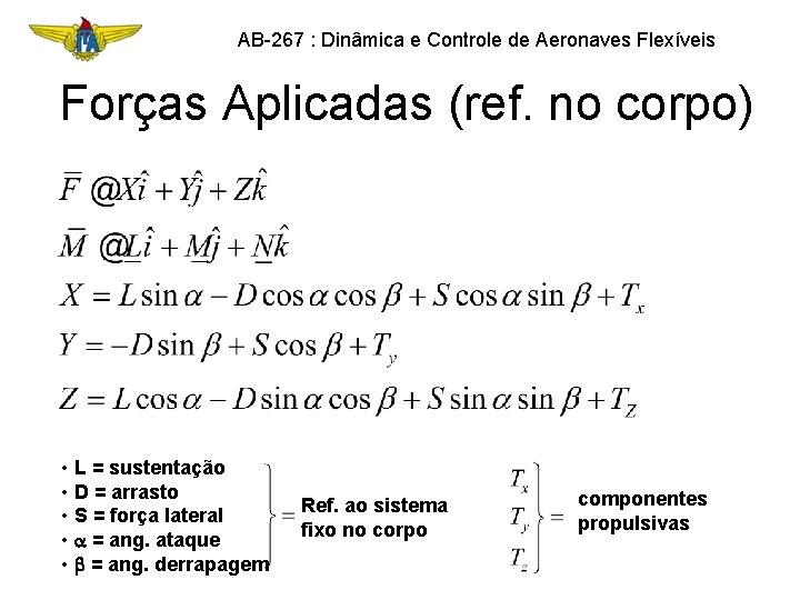 AB-267 : Dinâmica e Controle de Aeronaves Flexíveis Forças Aplicadas (ref. no corpo) •