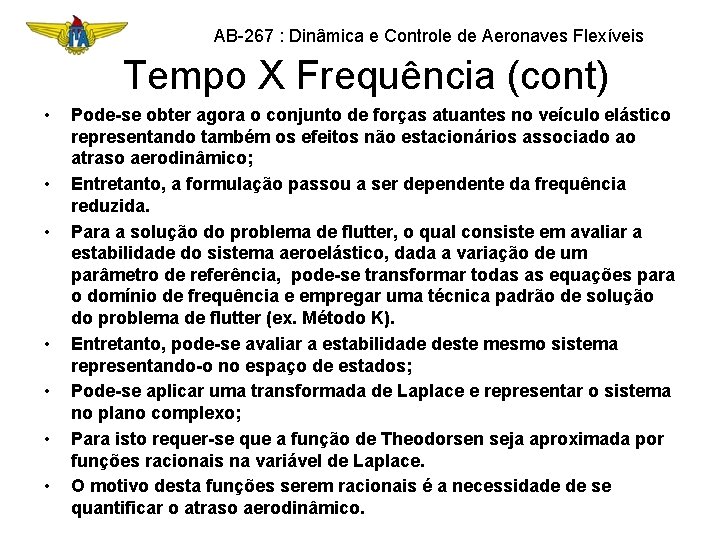 AB-267 : Dinâmica e Controle de Aeronaves Flexíveis Tempo X Frequência (cont) • •