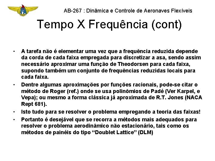 AB-267 : Dinâmica e Controle de Aeronaves Flexíveis Tempo X Frequência (cont) • •