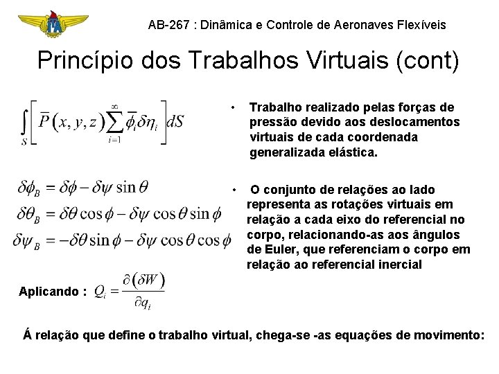 AB-267 : Dinâmica e Controle de Aeronaves Flexíveis Princípio dos Trabalhos Virtuais (cont) •