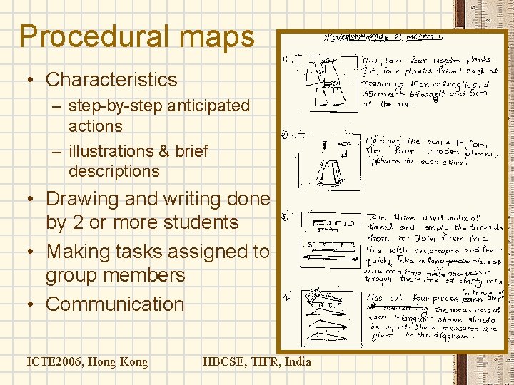 Procedural maps • Characteristics – step-by-step anticipated actions – illustrations & brief descriptions • Procedural maps • Characteristics – step-by-step anticipated actions – illustrations & brief descriptions •