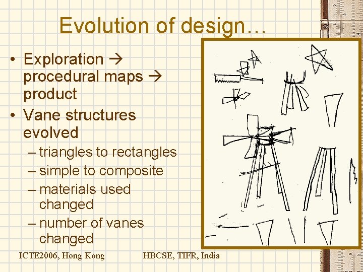 Evolution of design… • Exploration procedural maps product • Vane structures evolved – triangles Evolution of design… • Exploration procedural maps product • Vane structures evolved – triangles
