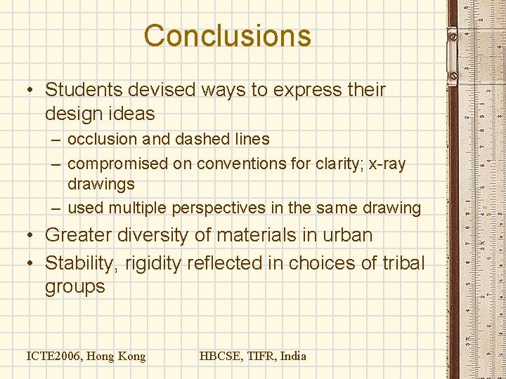 Conclusions • Students devised ways to express their design ideas – occlusion and dashed Conclusions • Students devised ways to express their design ideas – occlusion and dashed