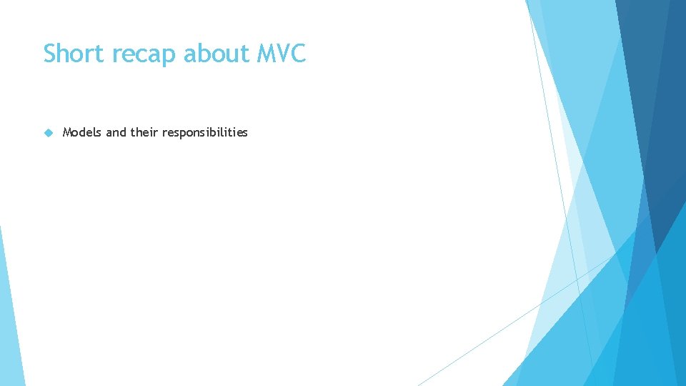 Short recap about MVC Models and their responsibilities 