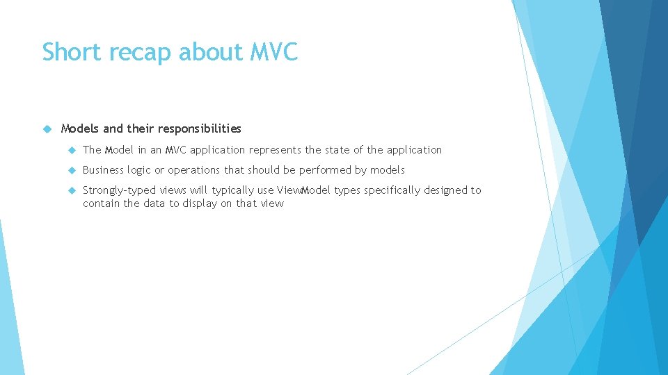 Short recap about MVC Models and their responsibilities The Model in an MVC application