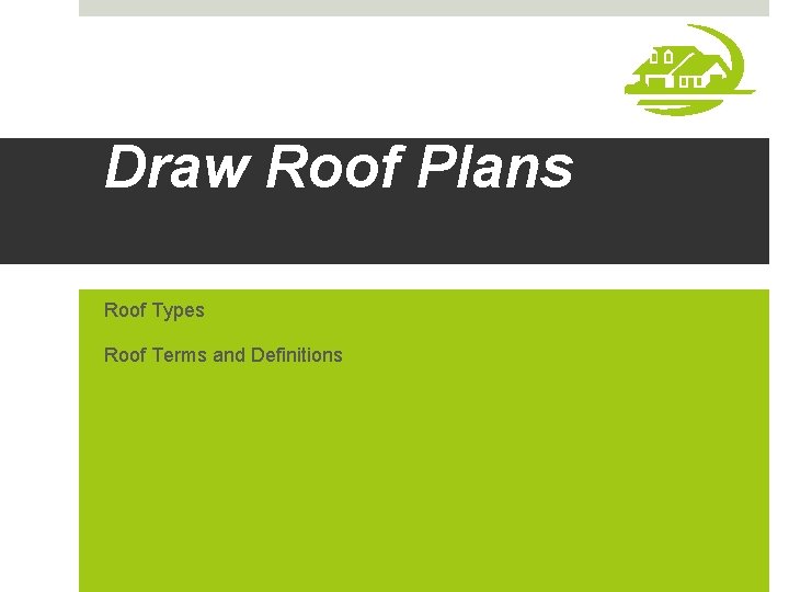 Draw Roof Plans Roof Types Roof Terms and Definitions 