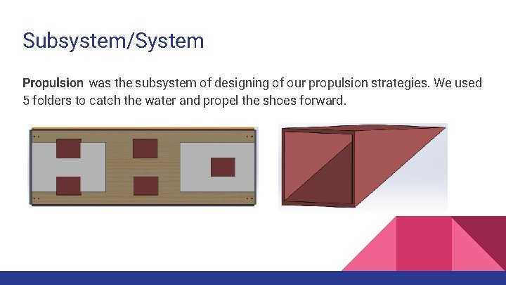 Subsystem/System Propulsion was the subsystem of designing of our propulsion strategies. We used 5