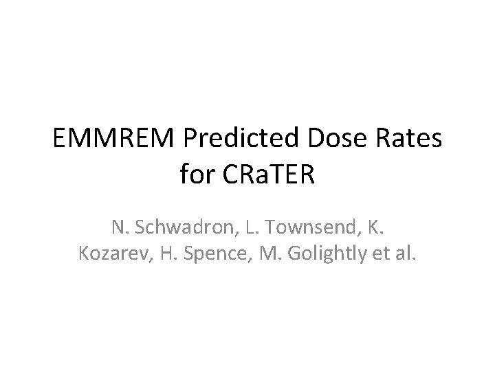 EMMREM Predicted Dose Rates for CRa. TER N. Schwadron, L. Townsend, K. Kozarev, H.