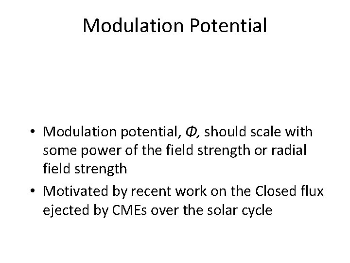Modulation Potential • Modulation potential, Φ, should scale with some power of the field