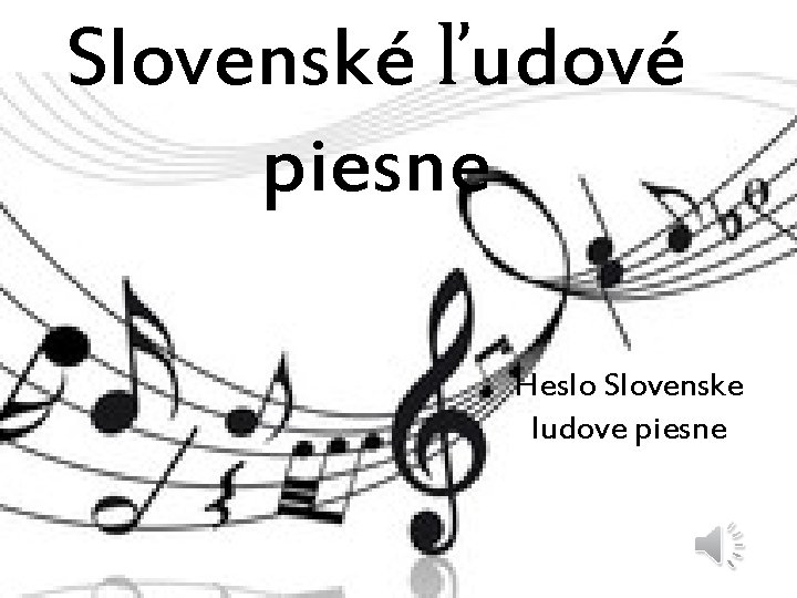 Slovenské ľudové piesne Heslo Slovenske ludove piesne 