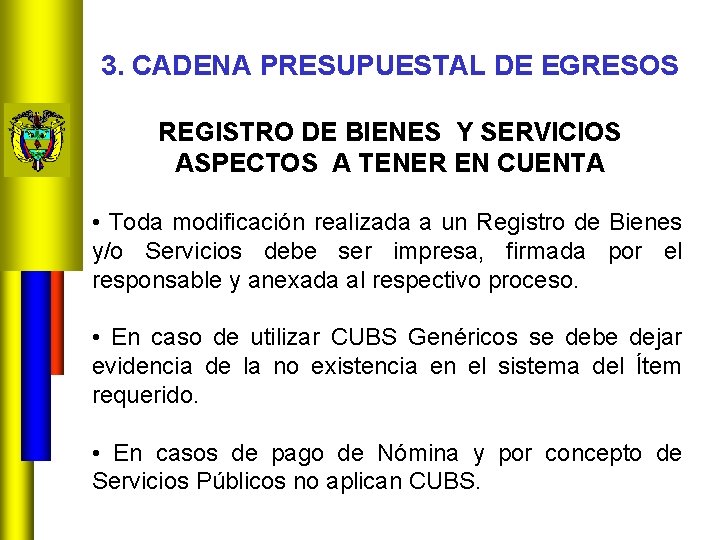 3. CADENA PRESUPUESTAL DE EGRESOS REGISTRO DE BIENES Y SERVICIOS ASPECTOS A TENER EN